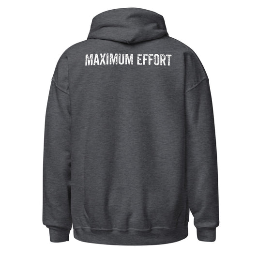 Maximum Effort Hoodie, Dark Heather with white MAXIMUM EFFORT back print